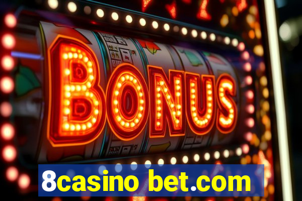 8casino bet.com